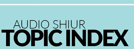 Audio Shiur Topic Index